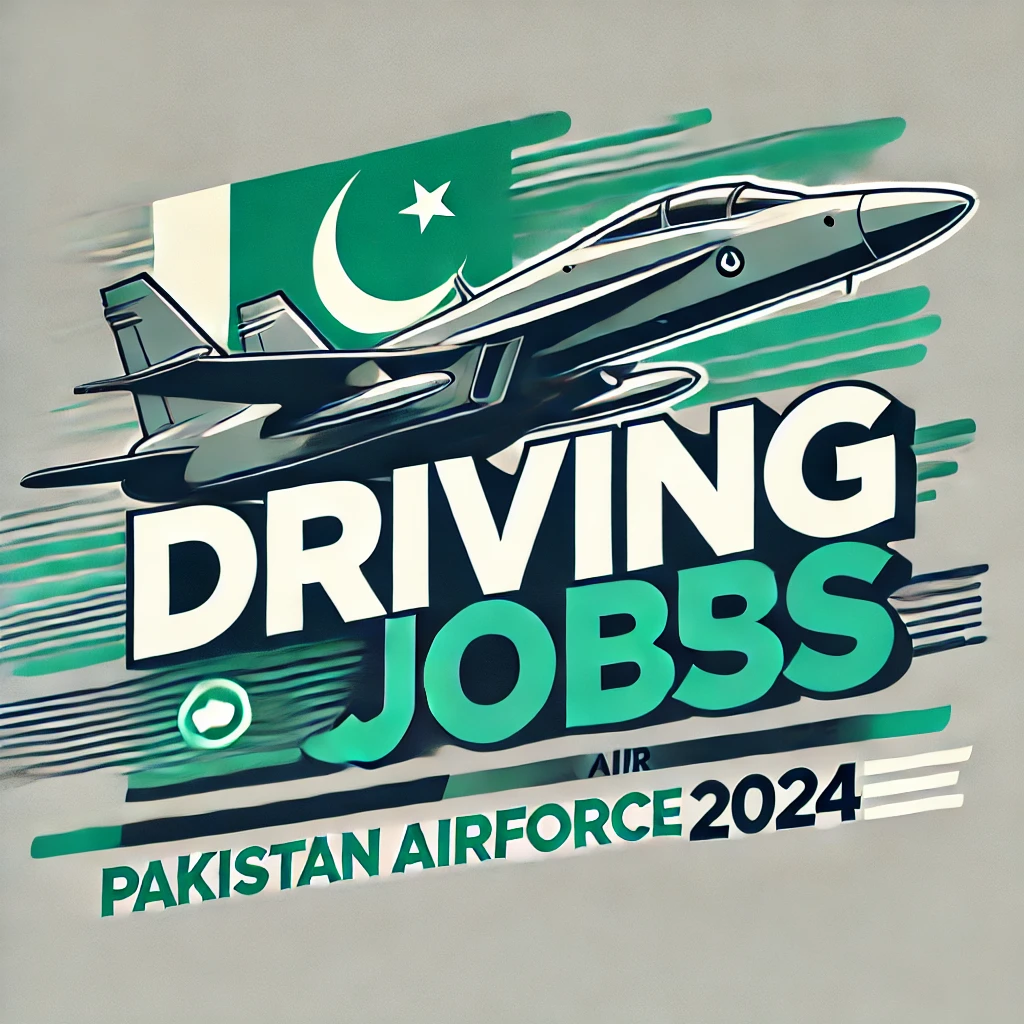 How to Apply for Driving Jobs in the Pakistan Air Force and the Benefits 2024